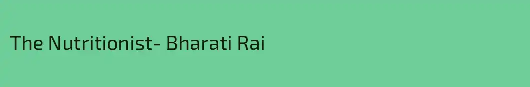 The Nutritionist- Bharati Rai
